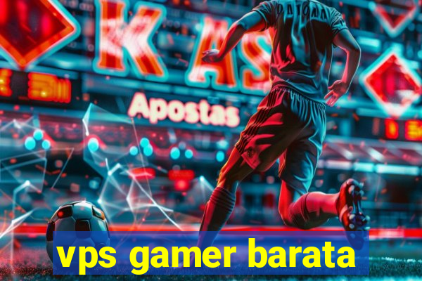 vps gamer barata